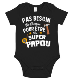 - Pas Besoin De Cheveux Pour Être Un -Super- Papou | Cadeau TeeFamly®