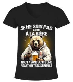 Je ne suis pas accro à la bière nous avons juste une relation très sérieuse