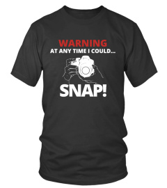 LIMITED EDITION - Warning at Any Time I Could Snap!