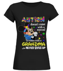 Autism Doesn’t Come With A Manual It Comes With A Grandma Who Never Gives Up