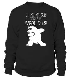 Je M'en Fous Je Suis Un  PAPOU Ours - Fête Des Pères Cadeau