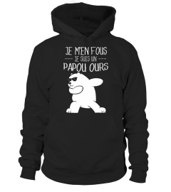 Je M'en Fous Je Suis Un  PAPOU Ours - Fête Des Pères Cadeau