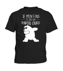 Je M'en Fous Je Suis Un  PAPOU Ours - Fête Des Pères Cadeau