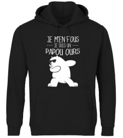 Je M'en Fous Je Suis Un  PAPOU Ours - Fête Des Pères Cadeau