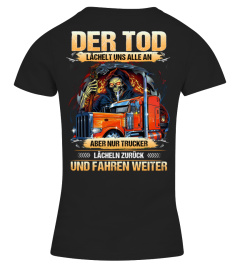 Der Tod lächelt uns alle an, aber nur Trucker lächeln zurück und fahren weiter.