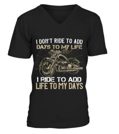 Biker, I ride to add my life to my days