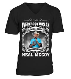 EVERYBODY HAS AN ADDICTION MINE JUST HAPPENS TO BE NEAL MCCOY