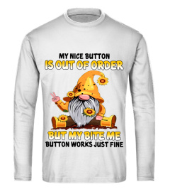 My Nice Button Is Out Of Order But My Bite Me Button Works Just Fine
