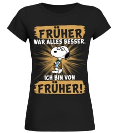 FRUHER WAR ALLES BESSER. ICH BIN VON FRUHER!