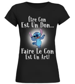 ETRE CON EST UN DON... FAIRE LE CON EST UN ART!