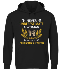 Never Underestimate A Woman With A Caucasian Shepherd