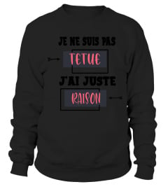 Je ne suis pas têtue j'ai juste raison - Edition Limitée