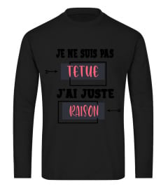 Je ne suis pas têtue j'ai juste raison - Edition Limitée