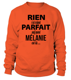 Rien n'est vraiment parfait sauf quand Mélanie est là... - Edition Limitée