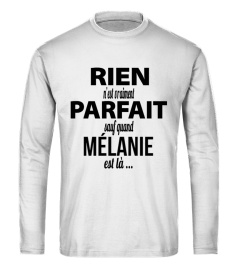 Rien n'est vraiment parfait sauf quand Mélanie est là... - Edition Limitée