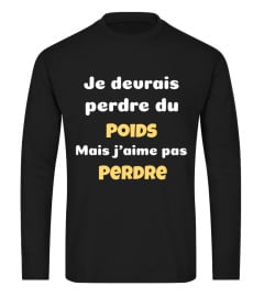 Je devrais perdre du poids mais j'aime pas perdre - Edition Limitée