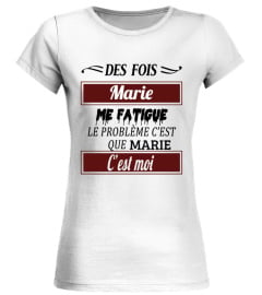 Des fois Marie me fatigue le problème c'est que Marie c'est moi - Edition Limitée