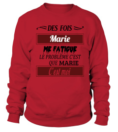 Des fois Marie me fatigue le problème c'est que Marie c'est moi - Edition Limitée