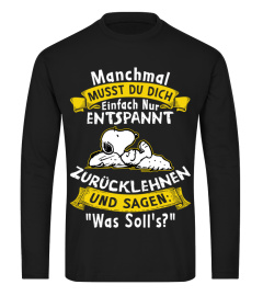 MANCHMAL MUSST DU DICH EINFACH NUR ENTSPANNT ZURÜCKLEHNEN UND SAGEN "WAS SOLL'S?"