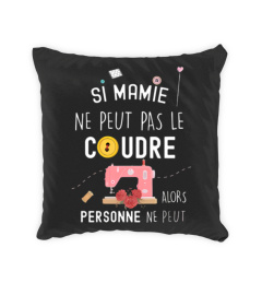 Si mamie ne peut pas le coudre alors personne ne peut !