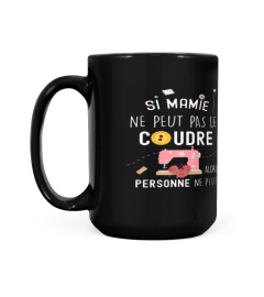 Si mamie ne peut pas le coudre alors personne ne peut !