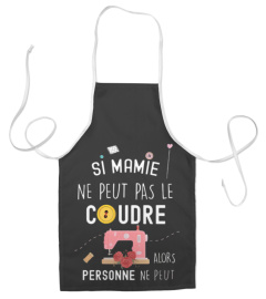 Si mamie ne peut pas le coudre alors personne ne peut !