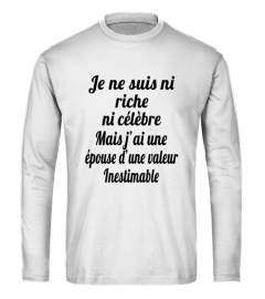 Je ne suis ni riche ni célèbre mais j'ai une épouse d'une valeur inestimable  - Edition Limitée