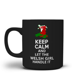 KEEP CALM & WELSH GIRL