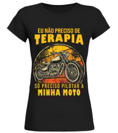 Eu não preciso de terapia,  só preciso pilotar a  minha moto