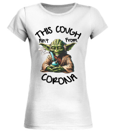 This Cough Aint From Corona