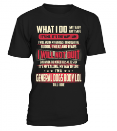 General Dogs Body Lol - What I Do