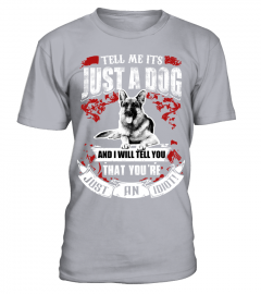 Tell-Me-Its-Just-A-Dog--german-Shepherd-T-shirt