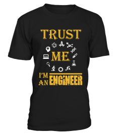 TRUST ME I'M AN ENGINEER