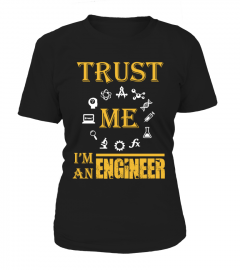 TRUST ME I'M AN ENGINEER