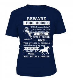 BEWARE I RIDE HORSES T Shirt