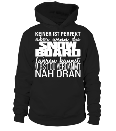 KEINER IST PERFEKT, SNOWBOARDER NAH DRAN