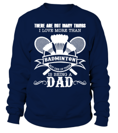 Love Badminton And Being A Dad tshirt 