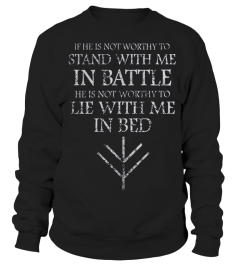 HE IS NOT WORTHY TO STAND WITH ME IN BATTLE, NOT WORTHY TO LIE WITH ME IN BED