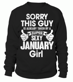 SORRY THIS GUY IS ALREADY TAKEN BY A SUPER SEXY JANUARY GIRL T SHIRT