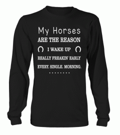 I Wake Up Every Morning For My Horses