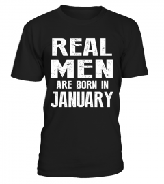 REAL MEN ARE BORN IN JANUARY