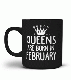 QUEENS are born in FEBRUARY - Mug