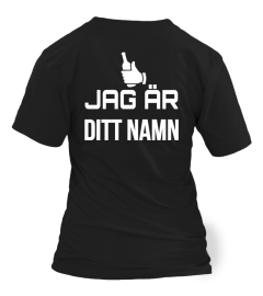 JAG AR DITT NAMN T-SHIRT