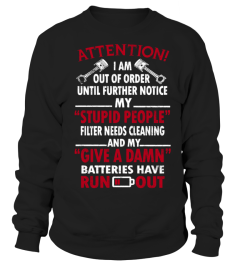 ATTENTION STUPID PEOPLE GIVE A DAMN BATTERIES HAVE RUN OUT T SHIRT