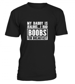 Parents-My dad is jealous i had boobs for breakf