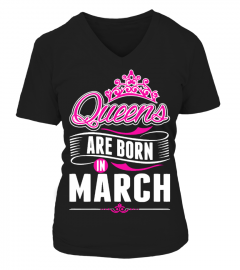 Queens Are Born In March Gift TShirt