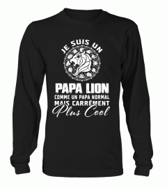 JE SUIS UN PAPA LION COMME UN PAPA NORMAL MAIS CARRÉMENT PLUS COOL T-shirt