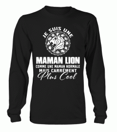 JE SUIS UNE MAMAN LION COMME UN MAMAN NORMALE MAIS CARRÉMENT PLUS COOL T-shirt