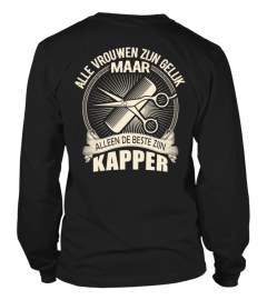 ALLE VROUWEN ZIJN GELIJK MAAR ALLEEN DE BESTE ZIJN KAPPER T-shirt