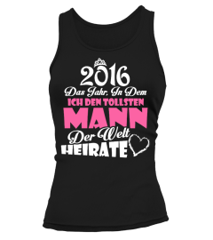 2016 Das Jahr, in dem ich den tollsten mann der welt heirate tshirt
